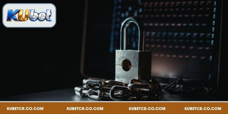 Quyền lợi hội viên được đảm bảo trong chính sách bảo mật tại Kubet